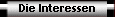 Die Interessen